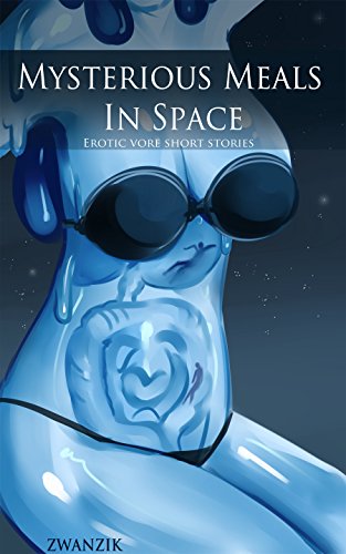 Mysterious Meals In Space: Erotic Vore Short Stories