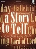 A Story to Tell: Hymns for the Journey of Faith