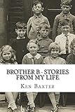 Brother B - stories from my life