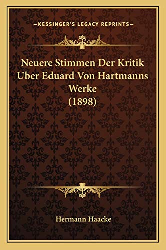 Neuere Stimmen Der Kritik Uber Eduard Von Hartmanns Werke (1898) (German Edition)