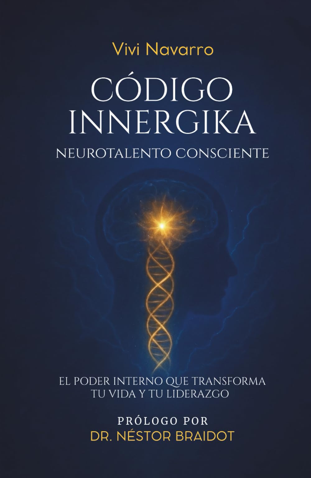 Código Innergika: NeuroTalento Consciente - El poder interno que transforma tu vida y tu liderazgo