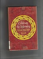 Celebrate the Morning 0689300514 Book Cover
