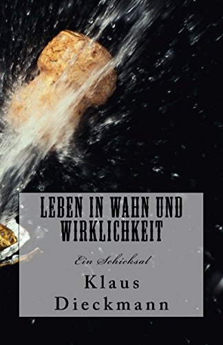 Leben in Wahn und Wirklichkeit: Ein Schicksal