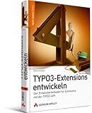 TYPO3-Extensions entwickeln - Der Entwicklerleitfaden für Extensions mit der TYPO3-API von TYPO3-Core Team Member Dmitry Dulepov (Open Source Library)