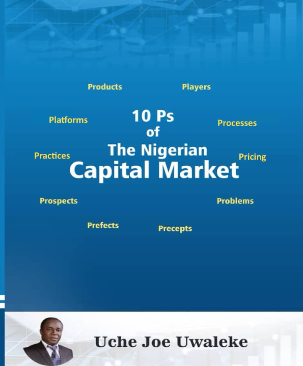 10 Ps OF THE NIGERIAN CAPITAL MARKET