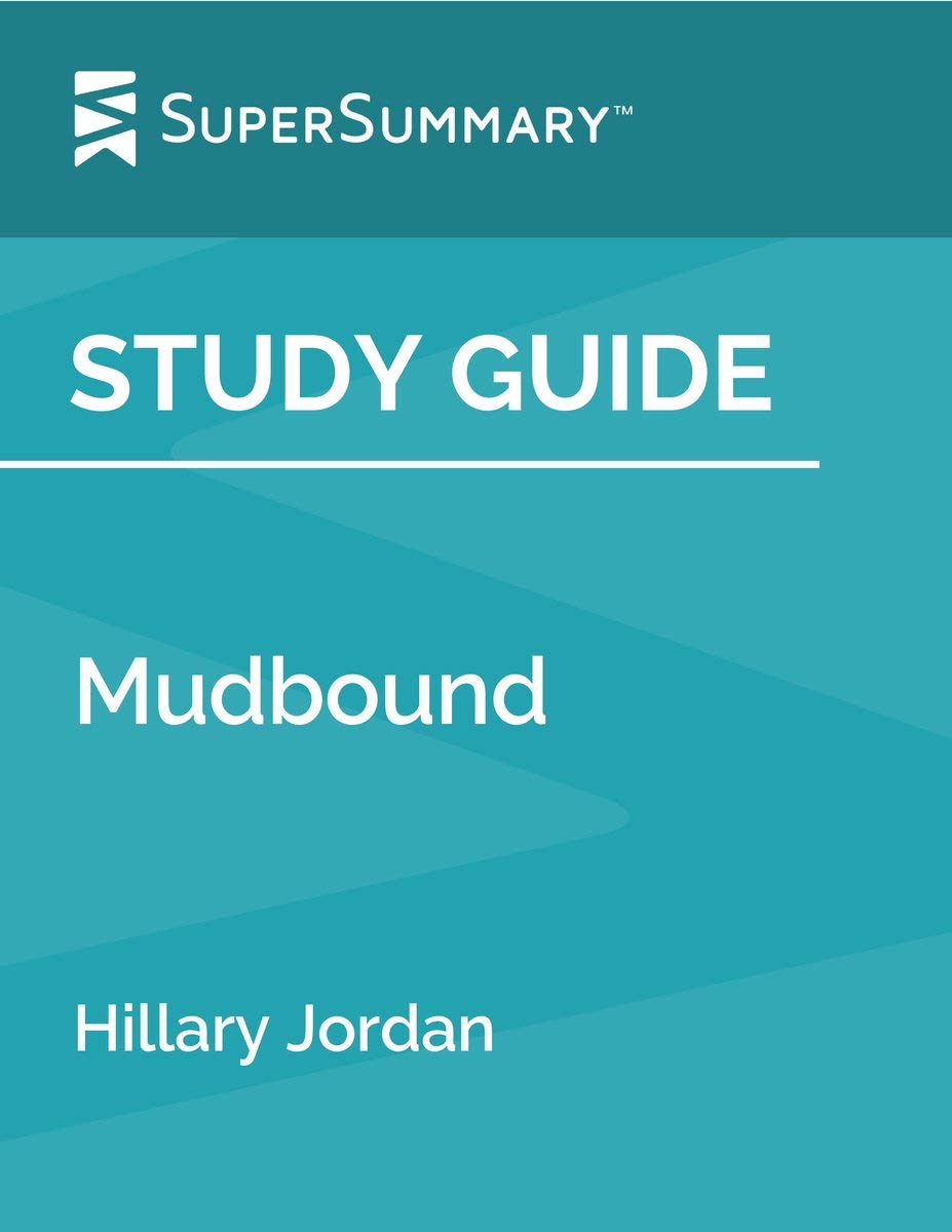Study Guide: Mudbound by Hillary Jordan (SuperSummary)