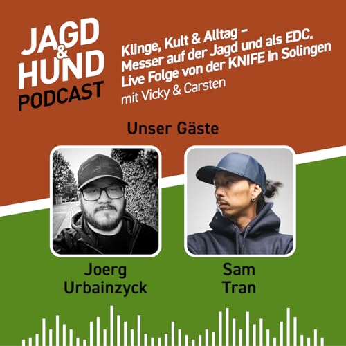 Klinge, Kult & Alltag &ndash; Messer auf der Jagd und als EDC mit Sam Tran und J&ouml;rg Urbainzyck