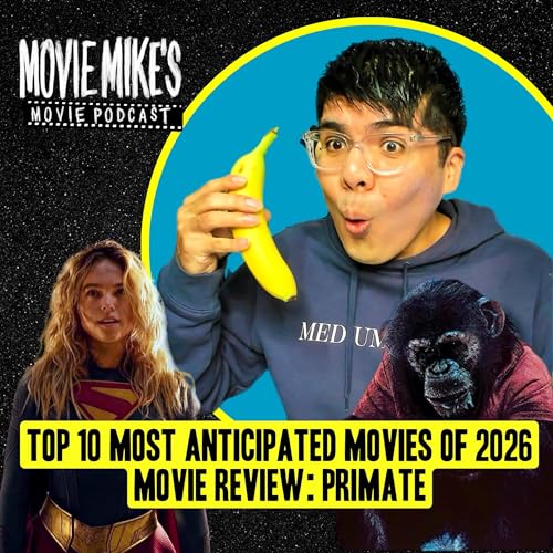 Top 10 Most Anticipated Movies of 2026 + Movie Review: Primate + Trailer Park: Madden