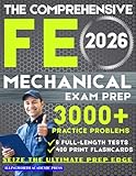 The Comprehensive FE Mechanical Exam Prep: Ace the NCEES Exam Through Expert Problem-Solving Techniques Designed to Maximize Your EIT Certification Achievement