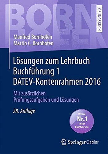 Lösungen zum Lehrbuch Buchführung 1 DATEV-Kontenrahmen 2016: Mit zusätzlichen Prüfungsaufgaben u