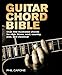 Guitar Chord Bible: Over 500 Illustrated Chords for Rock, Blues, Soul, Country, Jazz, and Classical -  Capone, Phil, Paperback