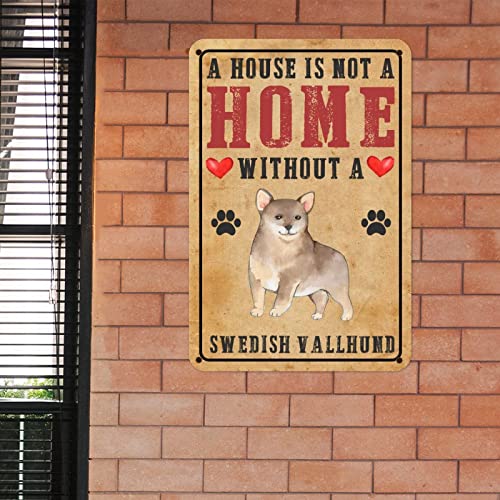 Schwedischer Vallhund Hund Metallschild A House Is Not A Home Without A Dog Personalisierte Hunderassen Home Schild Vintage Metallschild Rustikale Wandkunst Wohnzimmer Veranda Garage Dekor Innen- und