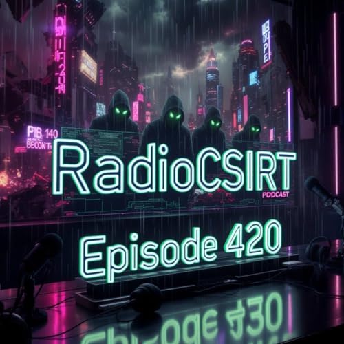 『RadioCSIRT – Votre actu Cybersécurité du Samedi 13 Septembre 2025 (Ép. 420)』のカバーアート