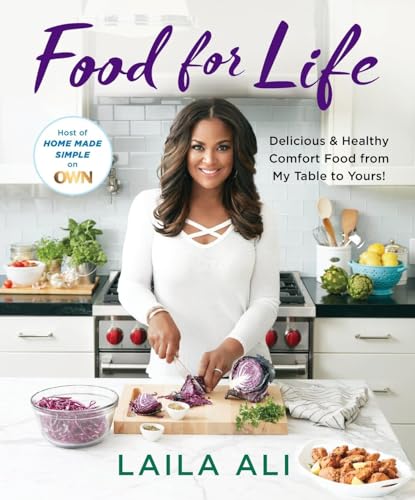 Food for Life: Delicious & Healthy Comfort Food from My Table to Yours!