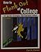 How to Flunk Out of College: 101 Surefire Strategies That Guarantee Failure