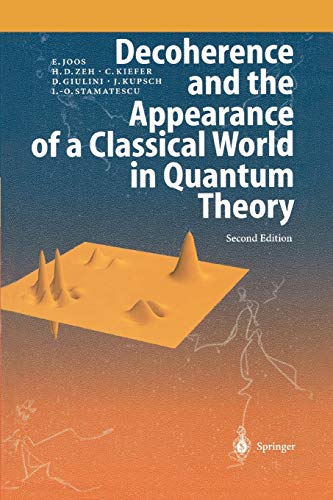 Télécharger Decoherence and the Appearance of a Classical World in Quantum Theory livre En ligne