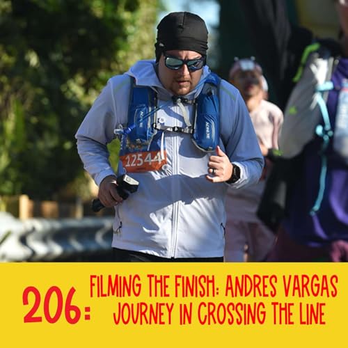 206: Filming the Finish: Andres Vargas Journey in Crossing the Line