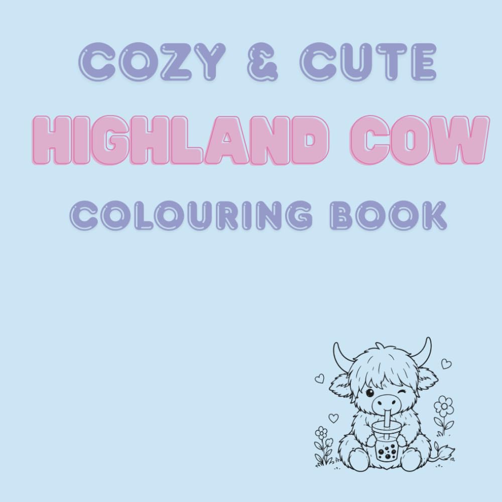 Cozy & Cute Highland Cows: A Wholesome Colouring Book Filled with Adorable Highland Cow Activities