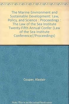 Hardcover The Marine Environment and Sustainable Development: Law, Policy, and Science : Proceedings : The Law of the Sea Institute Twenty-Fifth Annual Confer (LAW OF THE SEA INSTITUTE CONFERENCE//PROCEEDINGS) Book