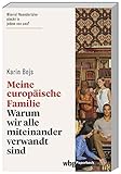 Meine europäische Familie: Warum wir alle miteinander verwandt sind (wbg Paperback)