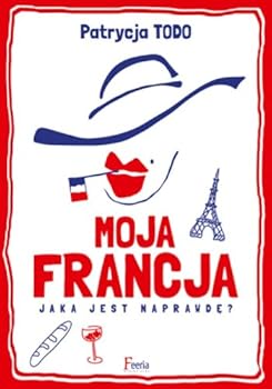 Paperback Moja Francja: Jaka jest naprawde? (Polish Edition) [Polish] Book