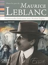 Download Dans les pas de... Maurice Leblanc - Promenades littéraires avec Arsène Lupin PDF