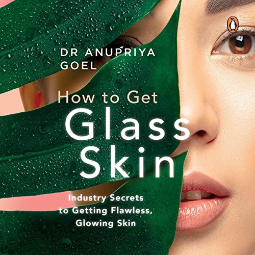How to Get Glass Skin by Anupriya Goel episode artwork