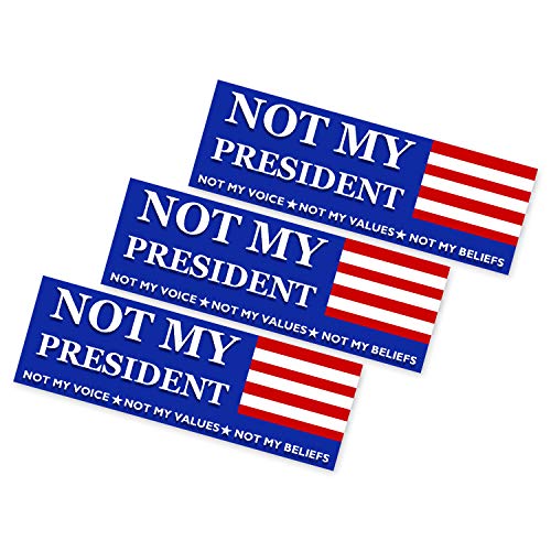 9x3 Not My President 3-Pack Bumper Sticker, 100% Waterproof Durable Quality, Not My Voice, Not My Values, Not My Belief Bumper Sticker.