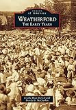 Weatherford: The Early Years (Images of America)