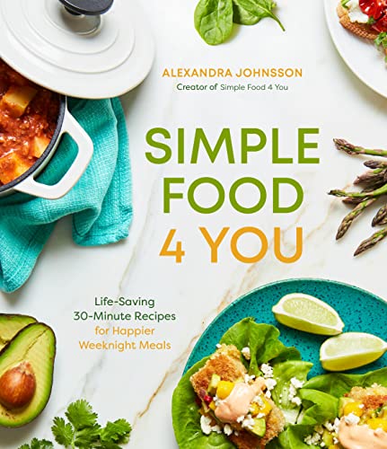 Simple Food 4 You: Life-Saving 30-Minute Recipes for Happier Weeknight Meals image 2