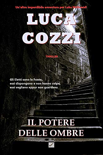 IL POTERE DELLE OMBRE (Thriller): Un'altra incredibile avventura per Luke McDowell (Serie di Luke McDowell Vol. 3