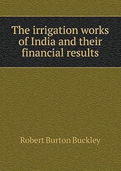 Paperback The irrigation works of India and their financial results Book