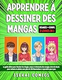 Apprendre à dessiner des mangas: 2 livres en 1. Le guide ultime pour...