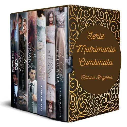 Série Matrimonio Combinato: La Scelta del Magnate; Moglie per Caso; La Fidanzata del Conte; Il Destino della Zingara; La Principessa della Mafia; Il CEO e la Poledancer Audiolibro Por Karina Bezerra arte de portada