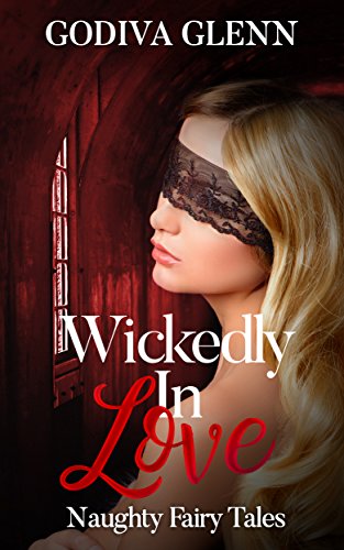 Wickedly in Love: Naughty Fairy Tales