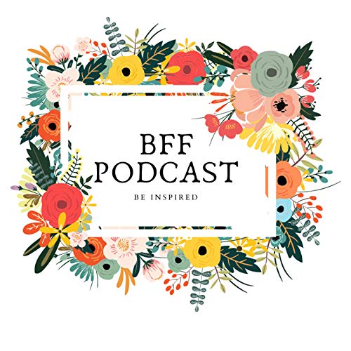 Couverture de BFF Podcast - Be Inspired!