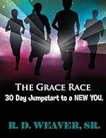 The GRACE RACE: 30 Day Jumpstart to a New You. 1481186124 Book Cover