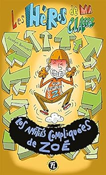 Paperback Les Héros de ma classe 16 : Les amitiés compliquées de Zoé [French] Book