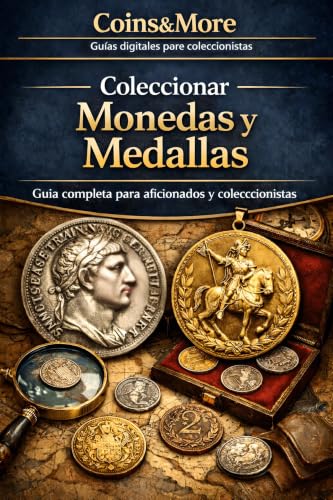 Coleccionar Monedas y Medallas: La guía completa para aficionados y coleccionistas (Spanish Edition)