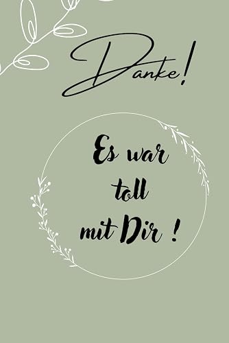 Es war toll mit Dir!: Abschiedsbuch7Notizbuch/Geschenkbuch für Abschiedsgeschenk für Kollegen. Lustige und emotionale Idee zum Abschied (Jobwechsel, Rente, Elternzeit, Ruhestand).