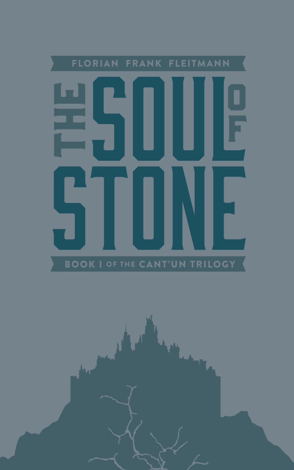 The Soul of Stone: Book I of the Cant'un Trilogy: 1