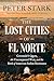 The Lost Cities of El Norte: Coronado's Quest, the Unconquered West, and the Birth of American Indian Resistance  A Narrative History of Exploration, Conquest, and Resistance