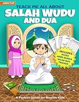 Teach Me All About Salah Wudu and Dua: Islamic Prayer Book: A Step-by-Step Guide to Pray, Ablution, & Supplications in Islam for Muslim Kids (Learning ... (Ramadan Activity Books for Muslim Kids) B0CCCVL4WM Book Cover