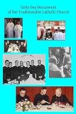 Early Day Documents of the Traditionalist Catholic Church