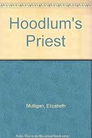 Hoodlum's Priest B0006DXBWK Book Cover