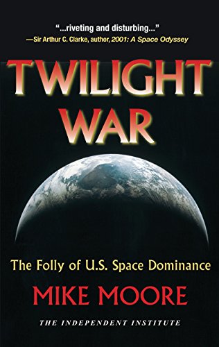 Télécharger Twilight War: The Folly of U.S. Space Dominance (English Edition) Gratuit