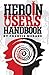 Heroin User's Handbook