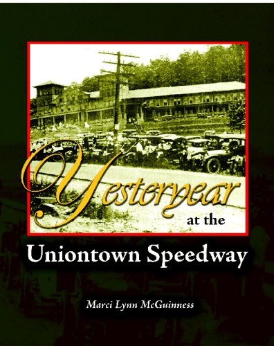 Yesteryear at the Uniontown Speedway: and Summit Mountain Hill Climbs
