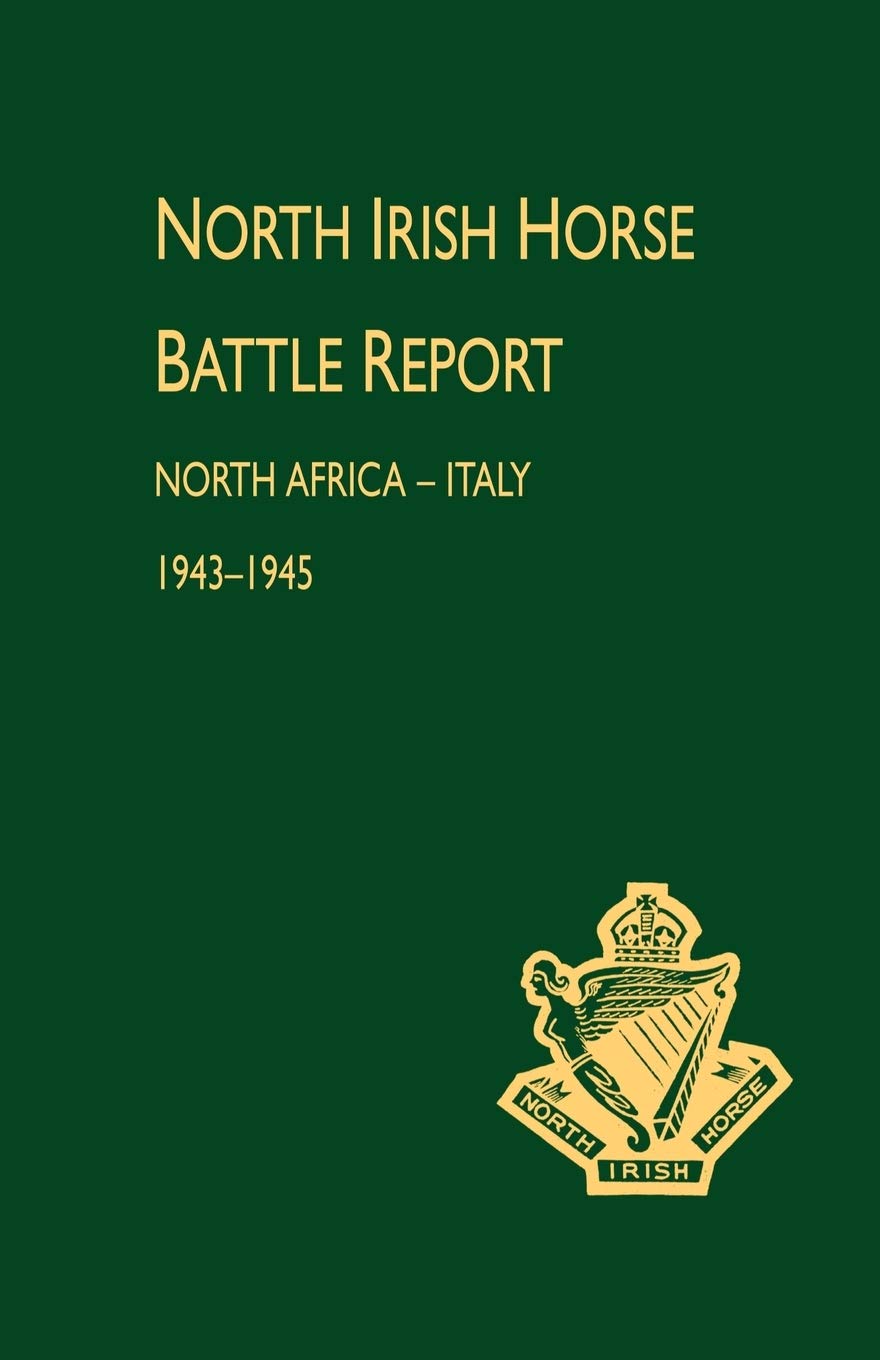 North Irish Horse Battle Report: North Africa - Italy 1943-1945