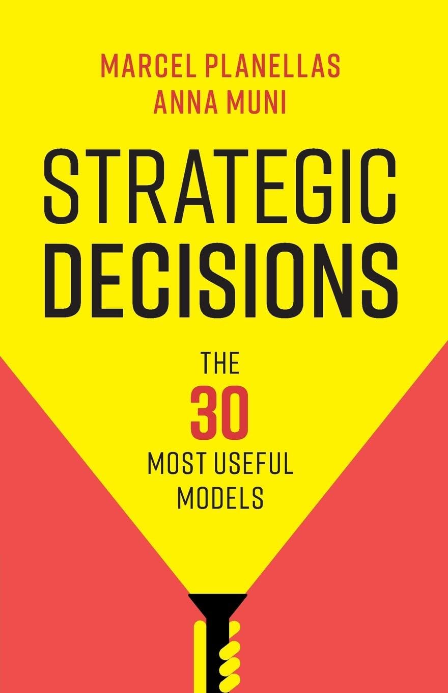 Strategic Decisions: The 30 Most Useful Models